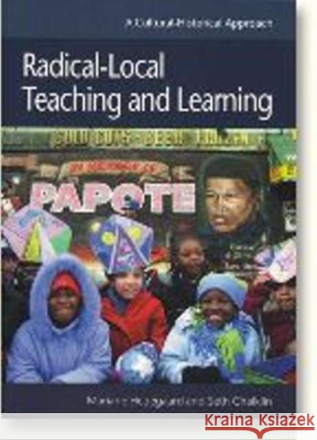 Radical-Local Teaching and Learning Chaiklin, Seth 9788772888293 Aarhus Universitetsforlag - książka