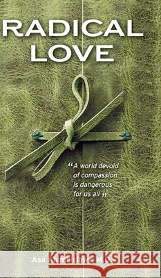 Radical Love: A World Devoid of Compassion is Dangerous For Us All Asa Ahimbisibwe 9781525572845 FriesenPress - książka