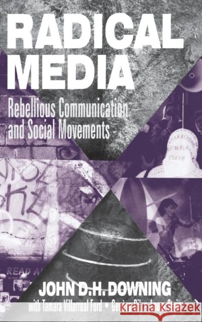 Radical Media: Rebellious Communication and Social Movements Downing, John D. H. 9780803956988 Sage Publications - książka
