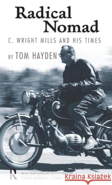 Radical Nomad: C. Wright Mills and His Times Tom Hayden Dick Flacks Stanley Aronowitz 9781594512018 Paradigm Publishers - książka