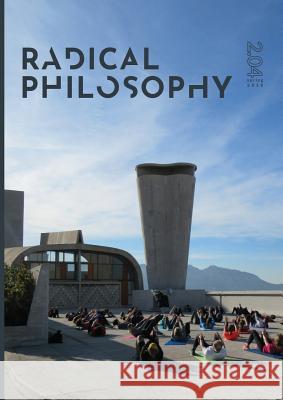 Radical Philosophy 2.04 / Spring 2019 Radical Philosophy Collective 9781999979331 Radical Philosophy - książka