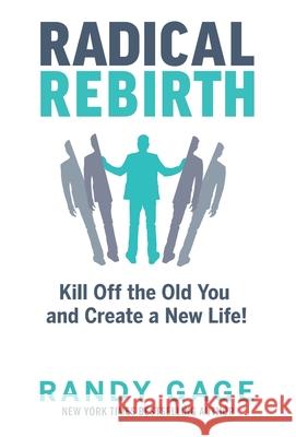 Radical Rebirth Randy Gage 9781884667374 Prime Concepts Group - książka