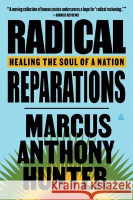 Radical Reparations: Healing the Soul of a Nation Marcus Anthony Hunter 9780063004733 Amistad Press - książka