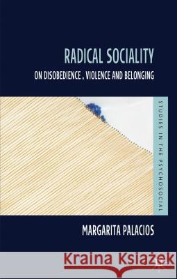 Radical Sociality: On Disobedience, Violence and Belonging Palacios, M. 9781137003683  - książka