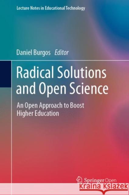 Radical Solutions and Open Science: An Open Approach to Boost Higher Education Burgos, Daniel 9789811542756 Springer Verlag, Singapore - książka