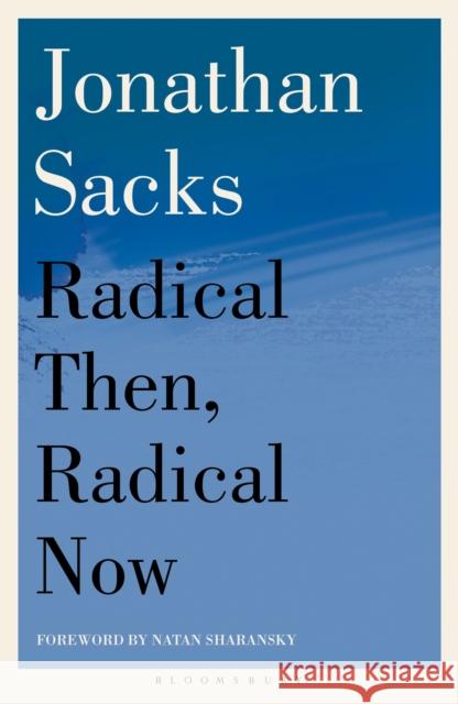 Radical Then, Radical Now Sir Jonathan Sacks 9781399420716 Bloomsbury Publishing PLC - książka