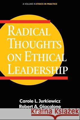 Radical Thoughts on Ethical Leadership Carole L. Jurkiewicz, Robert A. Giacalone 9781681239880 Eurospan (JL) - książka