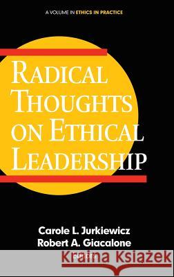 Radical Thoughts on Ethical Leadership Carole L. Jurkiewicz, Robert A. Giacalone 9781681239897 Eurospan (JL) - książka