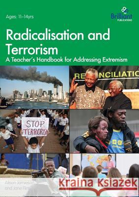 Radicalisation and Terrorism: A Teacher's Handbook for Addressing Extremism Alison Jamieson 9781783171828 Brilliant Publications - książka
