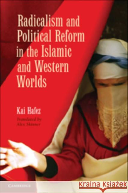 Radicalism and Political Reform in the Islamic and Western Worlds Kai Hafez Hafez Kai 9780521763202 Cambridge University Press - książka