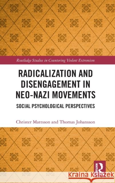 Radicalization and Disengagement in Neo-Nazi Movements: Social Psychology Perspective Christer Mattsson Thomas Johansson 9780367714529 Routledge - książka