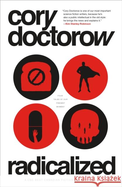 Radicalized: Four Tales of Our Present Moment Doctorow, Cory 9781250229250 Tor Publishing Group - książka