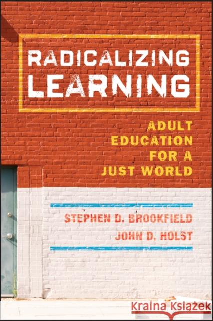 Radicalizing Learning: Adult Education for a Just World  9780787998257  - książka