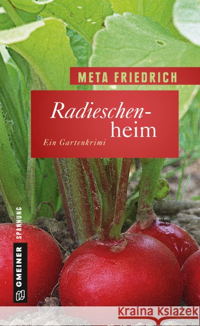 Radieschenheim : Ein Gartenkrimi Friedrich, Meta 9783839218471 Gmeiner - książka