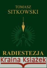 Radiestezja. Fakty i mity Tomasz Sitkowski 9788376493374 KOS - książka