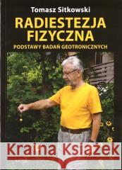 Radiestezja fizyczna Tomasz Sitkowski 9788367250740 ASTRUM - książka