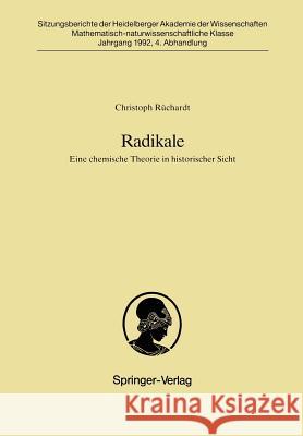 Radikale: Eine Chemische Theorie in Historischer Sicht Rüchardt, Christoph 9783540561330 Not Avail - książka