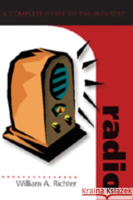 Radio: A Complete Guide to the Industry Sumner, David E. 9780820488349 Peter Lang Publishing Inc - książka