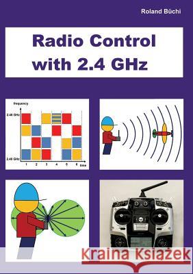 Radio Control with 2.4 GHz Roland Buchi 9783732293407 Books on Demand - książka