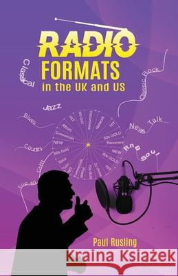 RADIO FORMATS in the UK and US Paul Rusling 9781900401227 World of Radio - książka