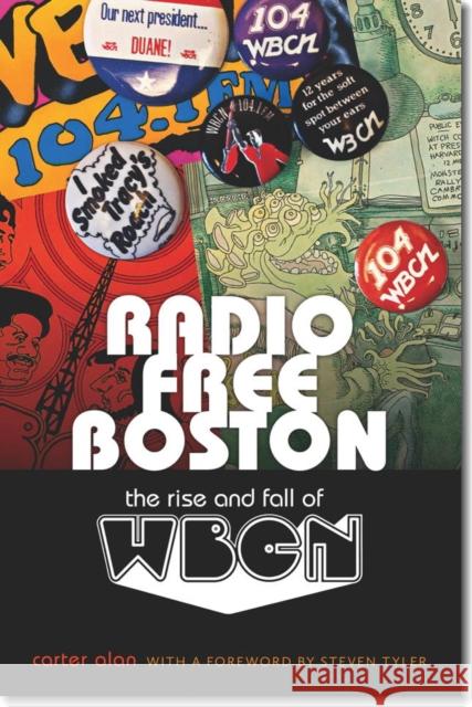 Radio Free Boston Carter Alan, Steven Tyler 9781555537296 University Press of New England - książka