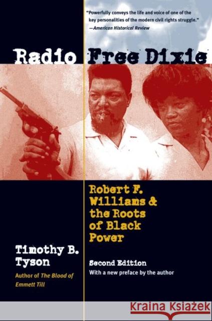 Radio Free Dixie, Second Edition: Robert F. Williams and the Roots of Black Power Timothy B. Tyson 9781469651873 University of North Carolina Press - książka