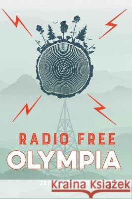 Radio Free Olympia Jeffrey Dunn   9781642280951 Izzard Ink - książka