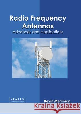 Radio Frequency Antennas: Advances and Applications Kevin Merriman 9781639894574 States Academic Press - książka