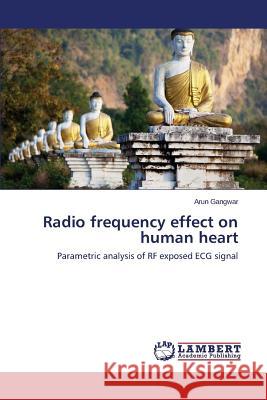 Radio frequency effect on human heart Gangwar Arun 9783659752063 LAP Lambert Academic Publishing - książka