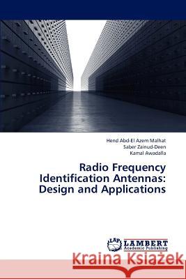 Radio Frequency Identification Antennas: Design and Applications Malhat Hend Abd-El Azem, Zainud-Deen Saber, Awadalla Kamal 9783659232831 LAP Lambert Academic Publishing - książka