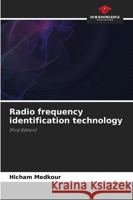 Radio frequency identification technology Medkour, Hicham 9786203910629 Our Knowledge Publishing - książka
