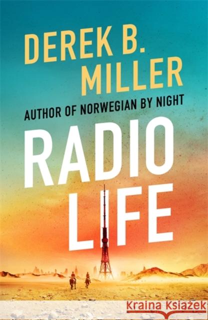 Radio Life: 'Gripping, clever, frightening' Val McDermid Derek B. Miller 9781529408614 Quercus Publishing - książka