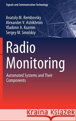 Radio Monitoring: Automated Systems and Their Components Rembovsky, Anatoly M. 9783319742762 Springer - książka