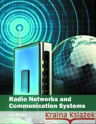 Radio Networks and Communication Systems Joe Myers 9781682852873 Willford Press - książka