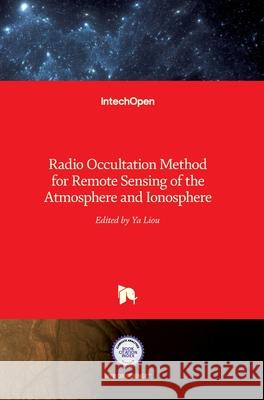 Radio Occultation Method for Remote Sensing of the Atmosphere and Ionosphere Yuei-An Liou 9789537619602 Intechopen - książka