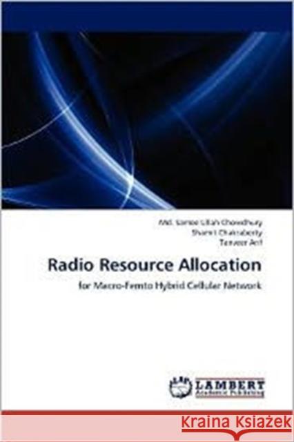 Radio Resource Allocation MD Samee Ullah Chowdhury Shamit Chakraborty Tanveer Arif 9783659147722 LAP Lambert Academic Publishing - książka
