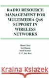 Radio Resource Management for Multimedia Qos Support in Wireless Networks Huan Chen 9781402076237 Springer