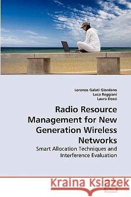 Radio Resource Management for New Generation Wireless Networks Lorenzo Galati Giordano, Luca Reggiani, Laura Dossi 9783639265484 VDM Verlag - książka