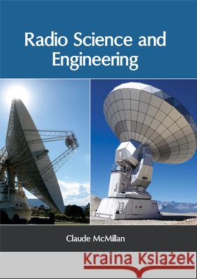 Radio Science and Engineering Claude McMillan 9781632405869 Clanrye International - książka