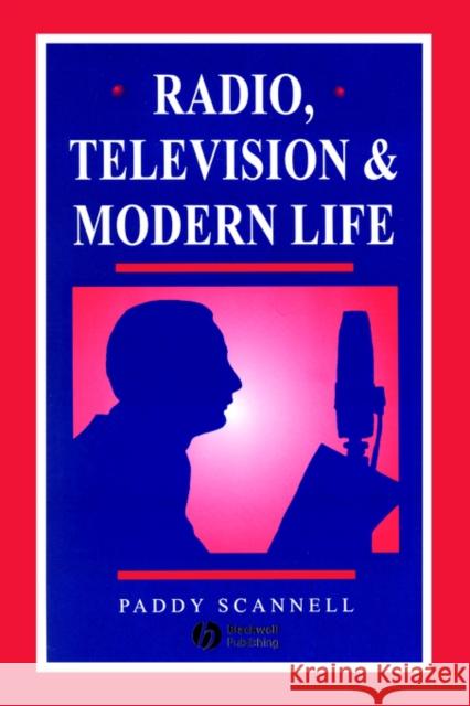 Radio, Television and Modern Life Paddy Scannell 9780631198758 Blackwell Publishers - książka