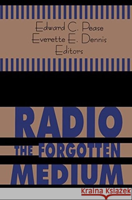 Radio - The Forgotten Medium Edward Pease 9781138531420 Taylor and Francis - książka
