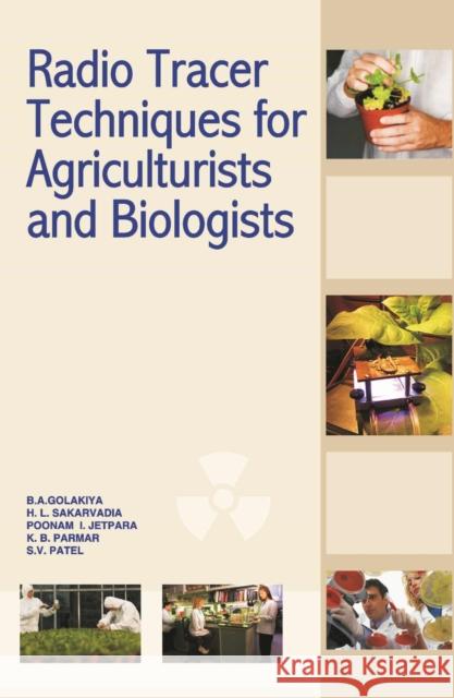Radio Tracer Techniques for Agriculturists and Biologists B.A.Golakiya, H.L. Sekarvadia, Poonam I. Jetpara, K.B. Parmar & S.V. Patel 9788119254521 New India Publishing Agency - książka