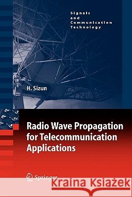 Radio Wave Propagation for Telecommunication Applications Hervé Sizun, P.de Fornel 9783642073953 Springer-Verlag Berlin and Heidelberg GmbH &  - książka
