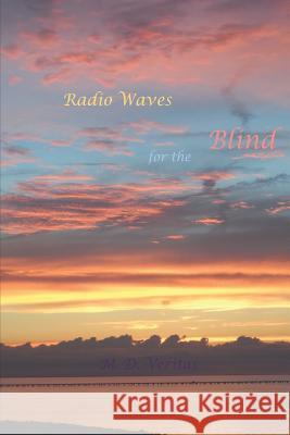 Radio Waves for the Blind Manfred Pollard Manfred Pollard M. D. Veritas 9781732814646 Bon Ton Republic Publications - książka