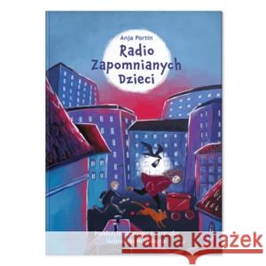 Radio Zapomnianych Dzieci PORTIN ANJA 9788396691651 WIDNOKRĄG - książka