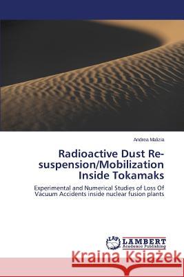 Radioactive Dust Re-suspension/Mobilization Inside Tokamaks Malizia Andrea 9783659528255 LAP Lambert Academic Publishing - książka