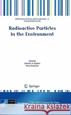 Radioactive Particles in the Environment Deborah Oughton Valery Kashparov 9789048129478 Springer - książka