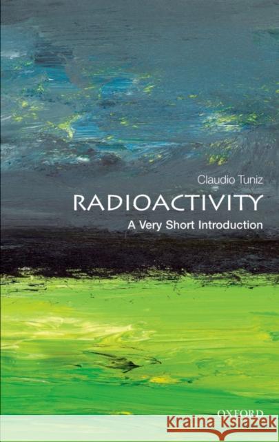 Radioactivity: A Very Short Introduction Claudio Tuniz 9780199692422 Oxford University Press - książka