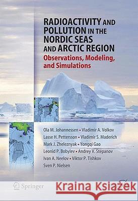 Radioactivity and Pollution in the Nordic Seas and Arctic: Observations, Modeling, and Simulations Johannessen, Olaf M. 9783540242321 SPRINGER-VERLAG BERLIN AND HEIDELBERG GMBH &  - książka