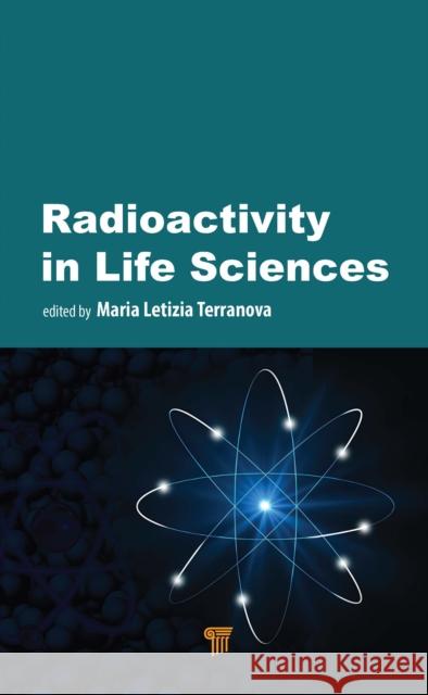 Radioactivity in Life Sciences Maria Letizia Terranova 9789815129670 Jenny Stanford Publishing - książka